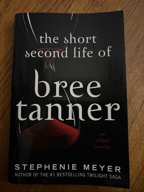 the short second life of bree tanner
STEPHENIE MEYER